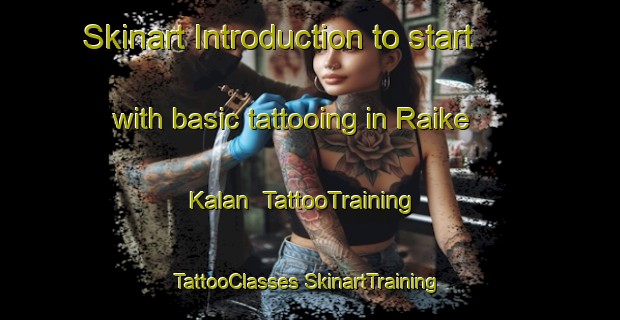 Skinart Introduction to start with basic tattooing in Raike Kalan | #TattooTraining #TattooClasses #SkinartTraining-India