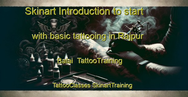 Skinart Introduction to start with basic tattooing in Rajpur Balai | #TattooTraining #TattooClasses #SkinartTraining-India