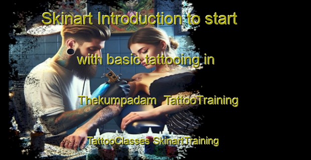 Skinart Introduction to start with basic tattooing in Thekumpadam | #TattooTraining #TattooClasses #SkinartTraining-India