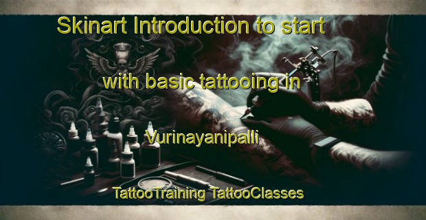 Skinart Introduction to start with basic tattooing in Vurinayanipalli | #TattooTraining #TattooClasses #SkinartTraining-India