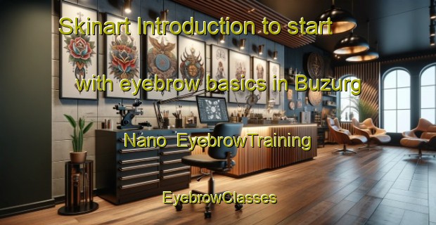 Skinart Introduction to start with eyebrow basics in Buzurg Nano | EyebrowTraining | EyebrowClasses | SkinartTraining-India
