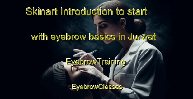 Skinart Introduction to start with eyebrow basics in Jurwat | EyebrowTraining | EyebrowClasses | SkinartTraining-India