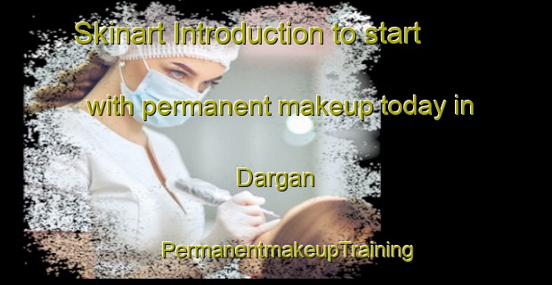 Skinart Introduction to start with permanent makeup today in Dargan | #PermanentmakeupTraining #PermanentmakeupClasses #SkinartTraining-India