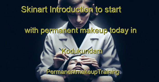 Skinart Introduction to start with permanent makeup today in Kodukundam | #PermanentmakeupTraining #PermanentmakeupClasses #SkinartTraining-India