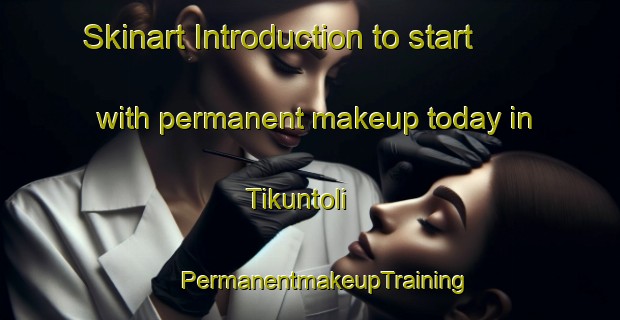 Skinart Introduction to start with permanent makeup today in Tikuntoli | #PermanentmakeupTraining #PermanentmakeupClasses #SkinartTraining-India