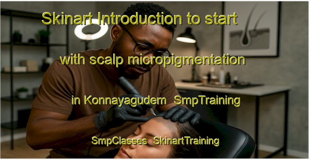 Skinart Introduction to start with scalp micropigmentation in Konnayagudem | SmpTraining | SmpClasses | SkinartTraining-India