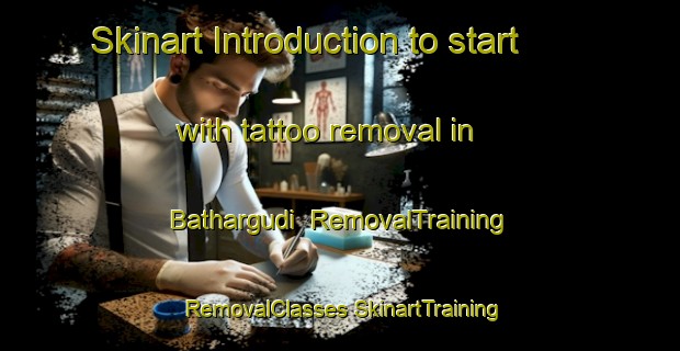 Skinart Introduction to start with tattoo removal in Bathargudi | #RemovalTraining #RemovalClasses #SkinartTraining-India