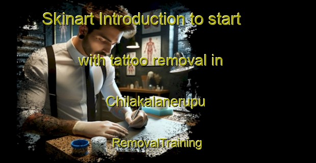Skinart Introduction to start with tattoo removal in Chilakalanerupu | RemovalTraining | RemovalClasses | SkinartTraining-India