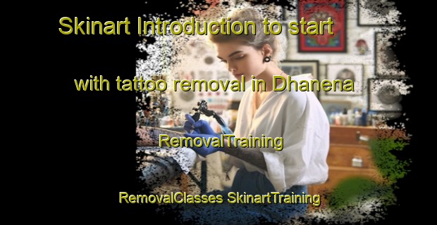 Skinart Introduction to start with tattoo removal in Dhanena | #RemovalTraining #RemovalClasses #SkinartTraining-India