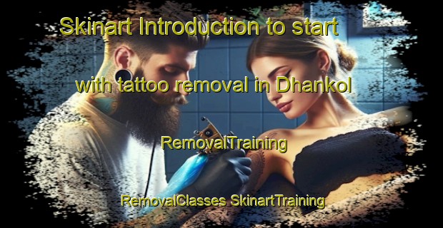 Skinart Introduction to start with tattoo removal in Dhankol | #RemovalTraining #RemovalClasses #SkinartTraining-India