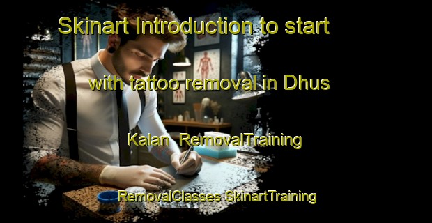 Skinart Introduction to start with tattoo removal in Dhus Kalan | #RemovalTraining #RemovalClasses #SkinartTraining-India