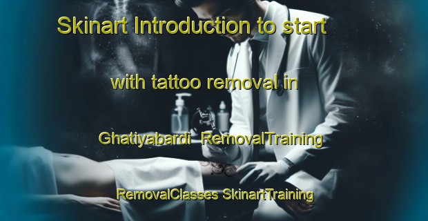 Skinart Introduction to start with tattoo removal in Ghatiyabardi | #RemovalTraining #RemovalClasses #SkinartTraining-India