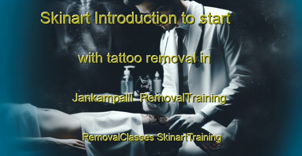 Skinart Introduction to start with tattoo removal in Jankampalli | #RemovalTraining #RemovalClasses #SkinartTraining-India