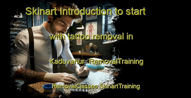 Skinart Introduction to start with tattoo removal in Kaduvanur | #RemovalTraining #RemovalClasses #SkinartTraining-India