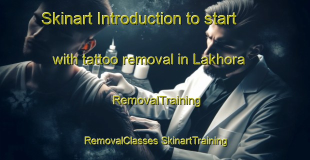 Skinart Introduction to start with tattoo removal in Lakhora | #RemovalTraining #RemovalClasses #SkinartTraining-India