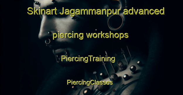 Skinart Jagammanpur advanced piercing workshops | PiercingTraining | PiercingClasses | SkinartTraining-India