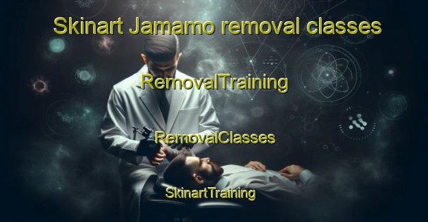 Skinart Jamamo removal classes | RemovalTraining | RemovalClasses | SkinartTraining-India