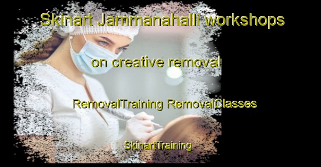 Skinart Jammanahalli workshops on creative removal | #RemovalTraining #RemovalClasses #SkinartTraining-India