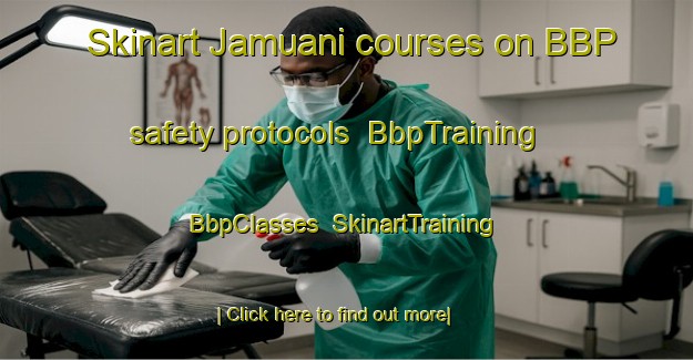 Skinart Jamuani courses on BBP safety protocols | BbpTraining | BbpClasses | SkinartTraining-India