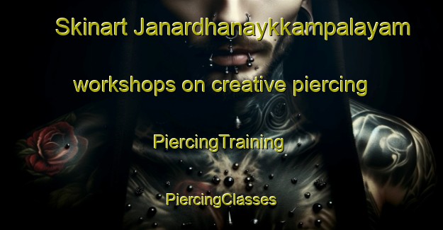 Skinart Janardhanaykkampalayam workshops on creative piercing | #PiercingTraining #PiercingClasses #SkinartTraining-India