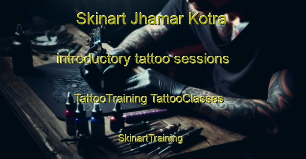 Skinart Jhamar Kotra introductory tattoo sessions | #TattooTraining #TattooClasses #SkinartTraining-India