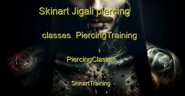 Skinart Jigali piercing classes | #PiercingTraining #PiercingClasses #SkinartTraining-India