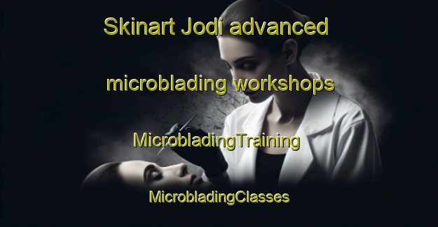 Skinart Jodi advanced microblading workshops | #MicrobladingTraining #MicrobladingClasses #SkinartTraining-India