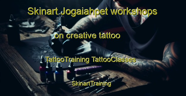 Skinart Jogaiahpet workshops on creative tattoo | #TattooTraining #TattooClasses #SkinartTraining-India