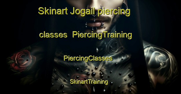 Skinart Jogail piercing classes | PiercingTraining | PiercingClasses | SkinartTraining-India