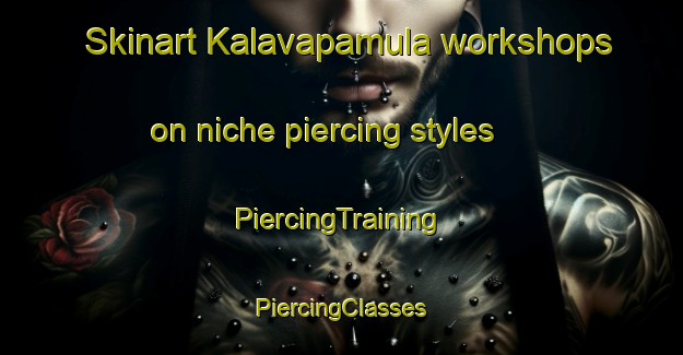 Skinart Kalavapamula workshops on niche piercing styles | #PiercingTraining #PiercingClasses #SkinartTraining-India