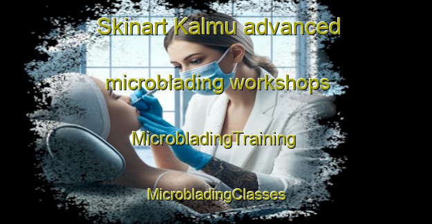 Skinart Kalmu advanced microblading workshops | #MicrobladingTraining #MicrobladingClasses #SkinartTraining-India