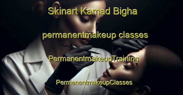 Skinart Kamad Bigha permanentmakeup classes | PermanentmakeupTraining | PermanentmakeupClasses | SkinartTraining-India