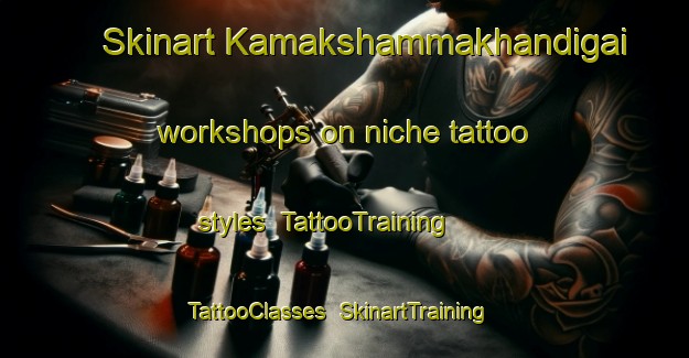 Skinart Kamakshammakhandigai workshops on niche tattoo styles | TattooTraining | TattooClasses | SkinartTraining-India