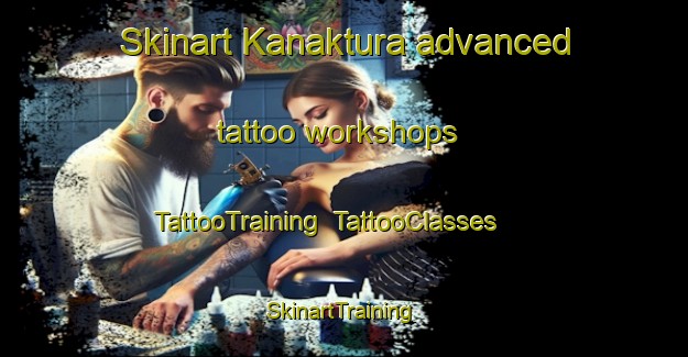 Skinart Kanaktura advanced tattoo workshops | TattooTraining | TattooClasses | SkinartTraining-India