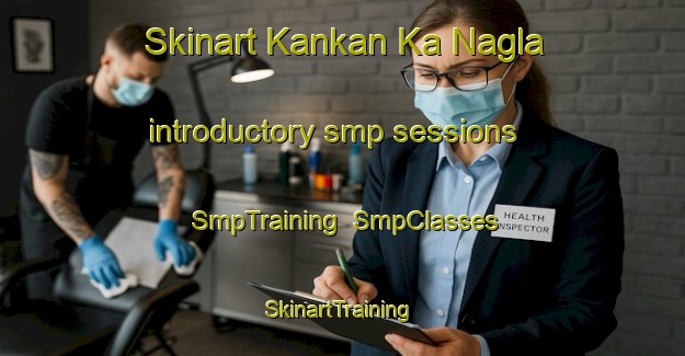 Skinart Kankan Ka Nagla introductory smp sessions | SmpTraining | SmpClasses | SkinartTraining-India