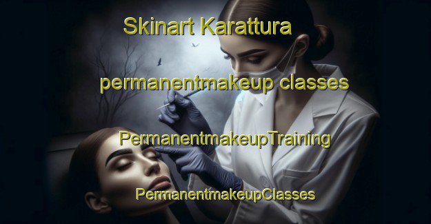 Skinart Karattura permanentmakeup classes | #PermanentmakeupTraining #PermanentmakeupClasses #SkinartTraining-India