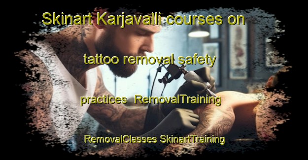 Skinart Karjavalli courses on tattoo removal safety practices | #RemovalTraining #RemovalClasses #SkinartTraining-India