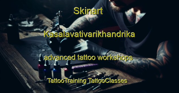 Skinart Kasalavativarikhandrika advanced tattoo workshops | #TattooTraining #TattooClasses #SkinartTraining-India