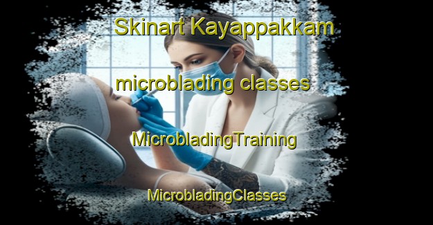 Skinart Kayappakkam microblading classes | #MicrobladingTraining #MicrobladingClasses #SkinartTraining-India