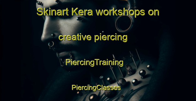 Skinart Kera workshops on creative piercing | PiercingTraining | PiercingClasses | SkinartTraining-India