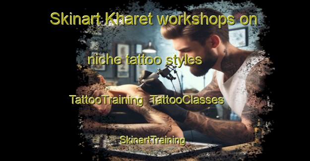 Skinart Kharet workshops on niche tattoo styles | TattooTraining | TattooClasses | SkinartTraining-India