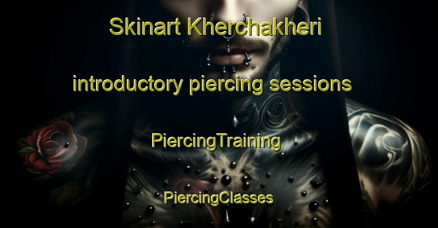 Skinart Kherchakheri introductory piercing sessions | #PiercingTraining #PiercingClasses #SkinartTraining-India