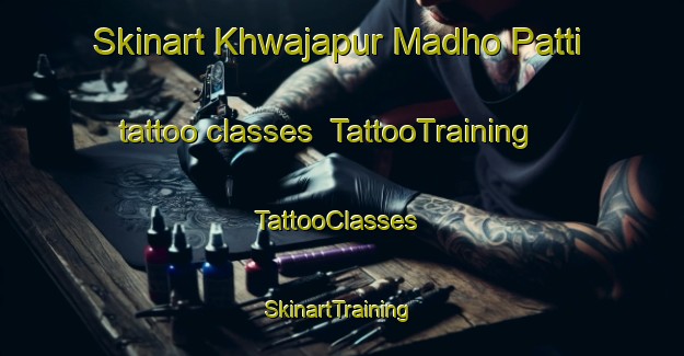 Skinart Khwajapur Madho Patti tattoo classes | TattooTraining | TattooClasses | SkinartTraining-India