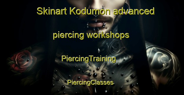 Skinart Kodumon advanced piercing workshops | PiercingTraining | PiercingClasses | SkinartTraining-India