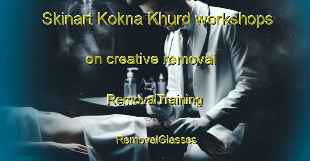 Skinart Kokna Khurd workshops on creative removal | RemovalTraining | RemovalClasses | SkinartTraining-India