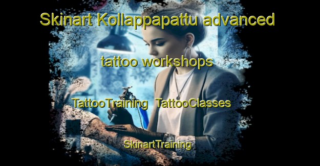 Skinart Kollappapattu advanced tattoo workshops | TattooTraining | TattooClasses | SkinartTraining-India