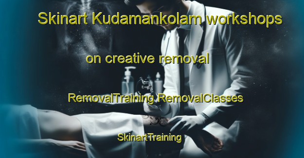 Skinart Kudamankolam workshops on creative removal | #RemovalTraining #RemovalClasses #SkinartTraining-India