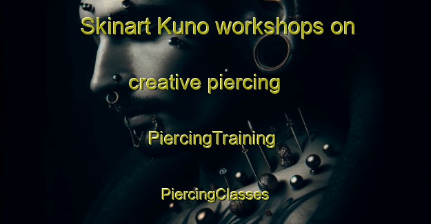 Skinart Kuno workshops on creative piercing | #PiercingTraining #PiercingClasses #SkinartTraining-India