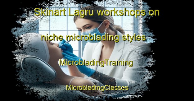 Skinart Lagru workshops on niche microblading styles | #MicrobladingTraining #MicrobladingClasses #SkinartTraining-India