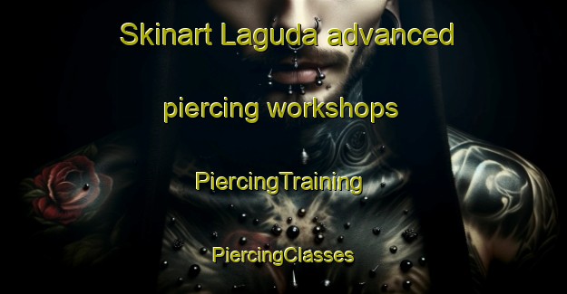 Skinart Laguda advanced piercing workshops | #PiercingTraining #PiercingClasses #SkinartTraining-India